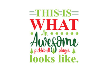 Fototapeta premium This is what an Awesome pickleball player looks like, Pickleball Christmas Holiday Tshirt, Merry Christmas Pickleball Santa, SVG