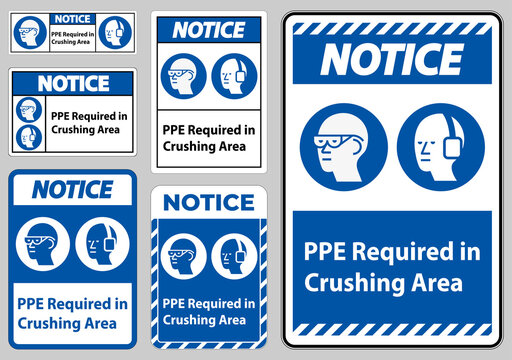 Notice Sign PPE Required In Crushing Area Isolate on White Background
