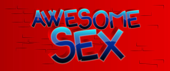 Awesome Sex Comic book style cartoon words on abstract colorful comics background.