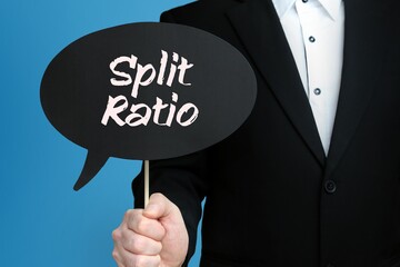 Split Ratio. Businessman holds speech bubble in his hand. Handwritten Word/Text on sign.