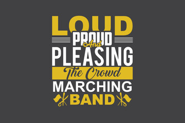 Marching Band SVG, Loud Proud And Pleasing The Crowd Marching Band, Color Guard SVG, Cut file for silhouette, Circuit design space vinyl cut