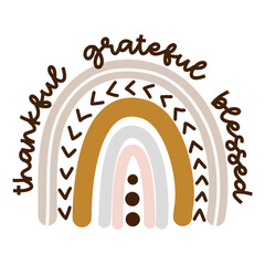 Thankful Grateful Blessed - cute rainbow decoration for Thanksgiving Day. Little pastel rainbow in scandinavian nordic style, posters for nursery room, greeting cards, kids and baby clothes. 