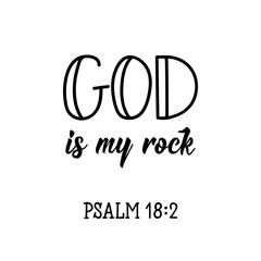 God is my rock. Bible lettering. calligraphy vector. Ink illustration.