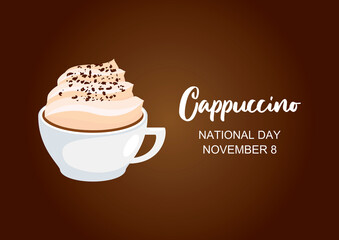 National Cappuccino Day vector. Cup of cappuccino with fluffy milk foam vector. Cappuccino Day Poster, November 8. Important day