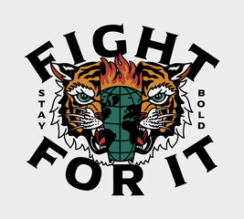 Burning Globe Inside Tiger Head Illustration with Fight For it Slogan Vector Artwork on White Background for Apparel and Other Uses