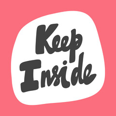 Keep Inside. Hand drawn lettering logo for social media content