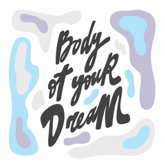 Body of your dream. Hand drawn lettering logo for social media content
