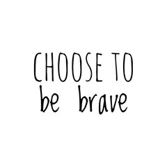 Naklejka na ściany i meble Word Lettering about Bravery, Be Brave