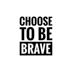 Word Lettering about Bravery, Be Brave
