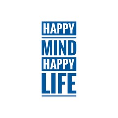 ''Happy mind, happy life'' / Quote / Life Quotes / Word Lettering Illustration / Motivation / Motivational Quote about Mental Health