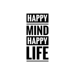 ''Happy mind, happy life'' / Quote / Life Quotes / Word Lettering Illustration / Motivation / Motivational Quote about Mental Health