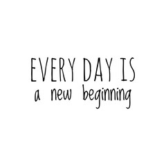 ''Every day is a new beginning'' / Motivational Quote / Word Illustration / Motivation / Lettering