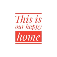 ''This is our home'' Quote Word Lettering Illustration /  To Print / For Decoration / For Design Development