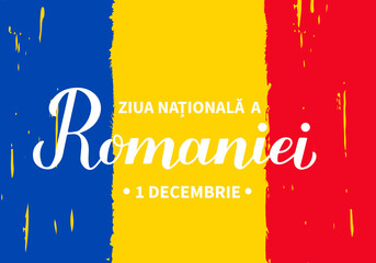 National Day lettering in Romanian language. Holiday in Romania also called Great Unity or Unification Day on December 1. Vector template for banner, typography poster, flyer, etc.