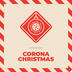 Christmas Coronavirus road sign. Flat cartoon Christmas ball Corona virus Bacteria Cell Icon in caution traffic signs. Warning symbol of COVID-19, MERS-Cov, Novel coronavirus. Vector illustration