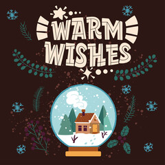 Obraz premium Warm Wishes. Postcard with a snow globe of fir branches and an inscription. Great lettering for greeting cards, stickers, banners, prints. Xmas card. Merry Christmas and Happy new year 2021.