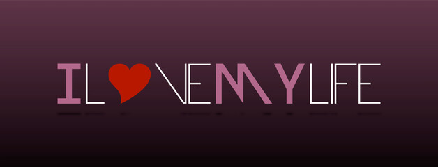 I love my life con sfondo colorato