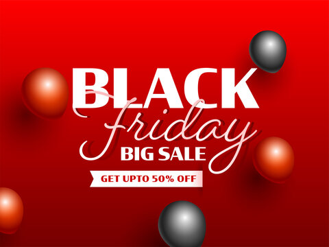 Black Friday Big Sale Poster Design with 50% Discount Offer and Glossy Balloons on Red Background.