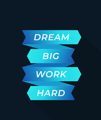 Motivation quote, inspiration, Dream big, work hard