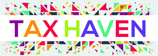 creative colorful (tax haven) text design ,written in English language, vector illustration.
