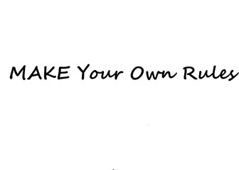 Quote "Make Your Own Rules"