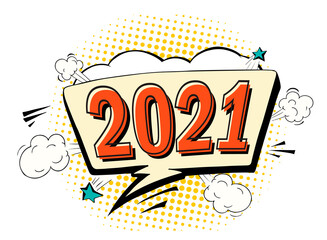 Cartoon bright poster 2021 in pop art style. Modern comics Happy New Year illustration with speech bubble. Vector banner for holidays and christmas design.