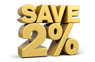 Golden text, save 2% isolated on white background discount. 2 percent. Sales concept. 3d illustration.