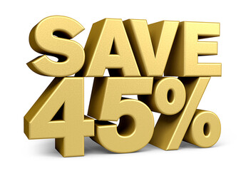 Golden text, save 45% isolated on white background discount. 45 percent. Sales concept. 3d illustration.