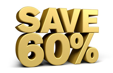 Golden text, save 60% isolated on white background discount. 60 percent. Sales concept. 3d illustration.