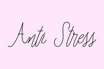 Anti Stress Cursive Typography Black Color Text On Light Pink Background  