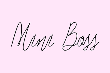 Mini Boss. Cursive Typography Black Color Text On Light Pink Background  