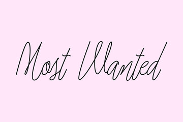 Most Wanted Cursive Typography Black Color Text On Light Pink Background  