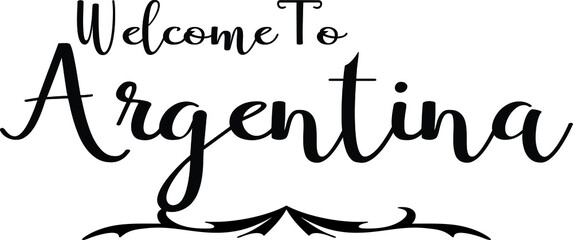 Welcome To Argentina Hand Written Country Name Typography Text