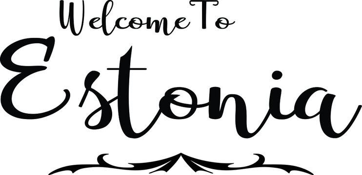 Welcome To Estonia Cursive Calligraphy Country Name Black Color Text 
on White Background