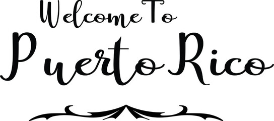 Welcome To Puerto Rico Hand Written Country Name Typography Text