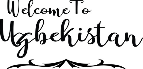 Welcome To Uzbekistan Hand Written Country Name Typography Text