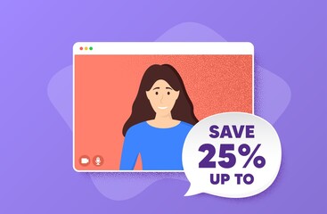 Save up to 25%. Video conference online call. Discount Sale offer price sign. Special offer symbol. Woman character on web screen. Discount speech bubble. Video chat screen. Vector