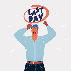 Vector illustration of Last Day concept. The man suddenly realizes idea. Male character is panicking on white backround.