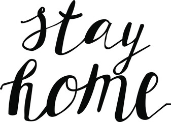 Stay home - hand draw lettering phrase isolated on white. Stock vector illustration.