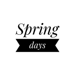 ''Spring days'' word lettering