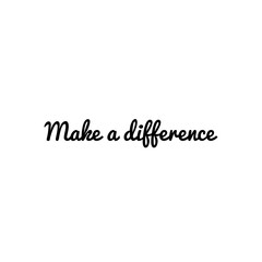 ''Make a difference'' Sign Design