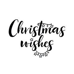 Christmas wishes. Vector illustration. Christmas lettering. Ink illustration. t-shirt design.