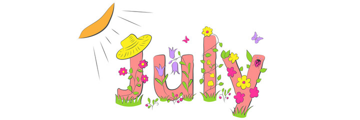 July word. July concept text with leaves, branches, berries, flowers, straw hat, butterflies and the sun. Vector illustration of July hand lettering text for poster, card, banner, template design. Sum
