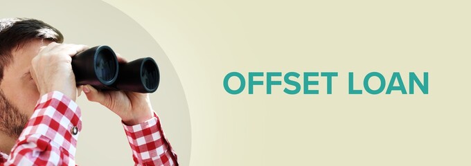 Offset Loan. Man observing with binoculars. Turquoise Text/word on beige background. Panorama