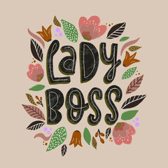 Fototapeta premium inspirational quote 'Lady boss' decorated with abstract leaves and flowers on beige background for feminist posters, prints, cards, signs, banners, etc. EPS 10