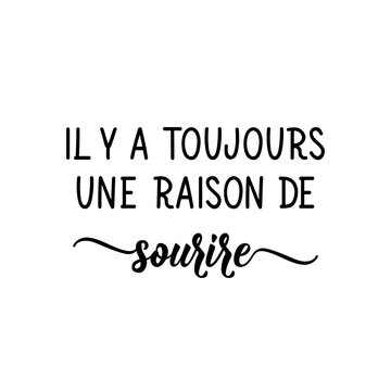 Naklejki There's always a reason to smile - in French language. Lettering. Ink illustration. Modern brush calligraphy.