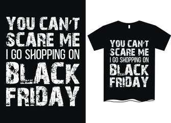 You can't scare me I go shopping on black friday -T-shirt design for Black Friday Sale