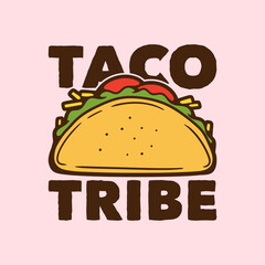 vintage slogan typography taco tribe for t shirt design