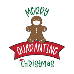 Merry Quarantine Christmas and Happy New Year. Gingerbread wear mask and Chimney Gnomes  lettering quote design. For t-shirt, greeting card or poster design Background Vector Illustration.