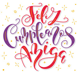 Happy birthday girlfriend - spanish colored lettering isolated on white background. Vector illustration for posters, photo overlays, greeting card and social media. Feliz cumpleaños amiga